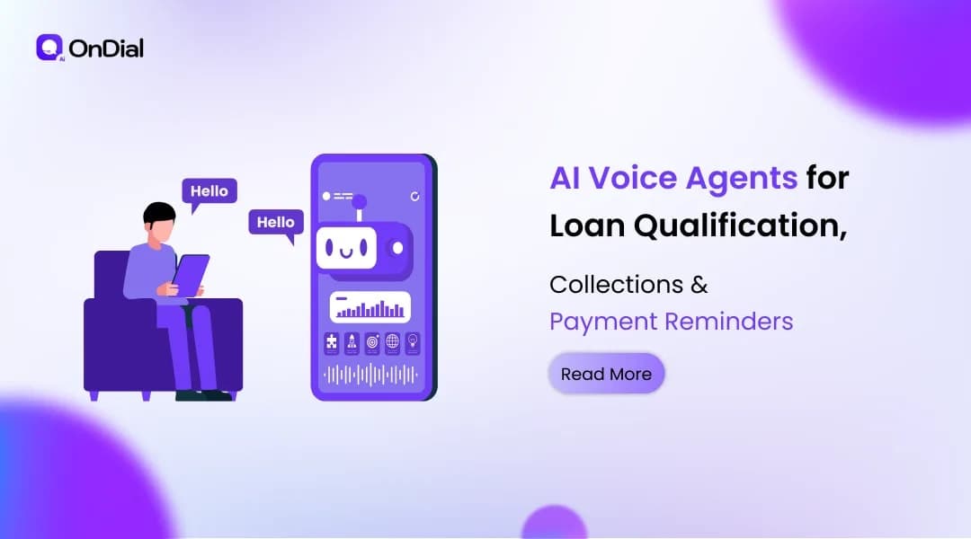 AI Voice Agents for Loan Qualification, Collections & Payment Reminders