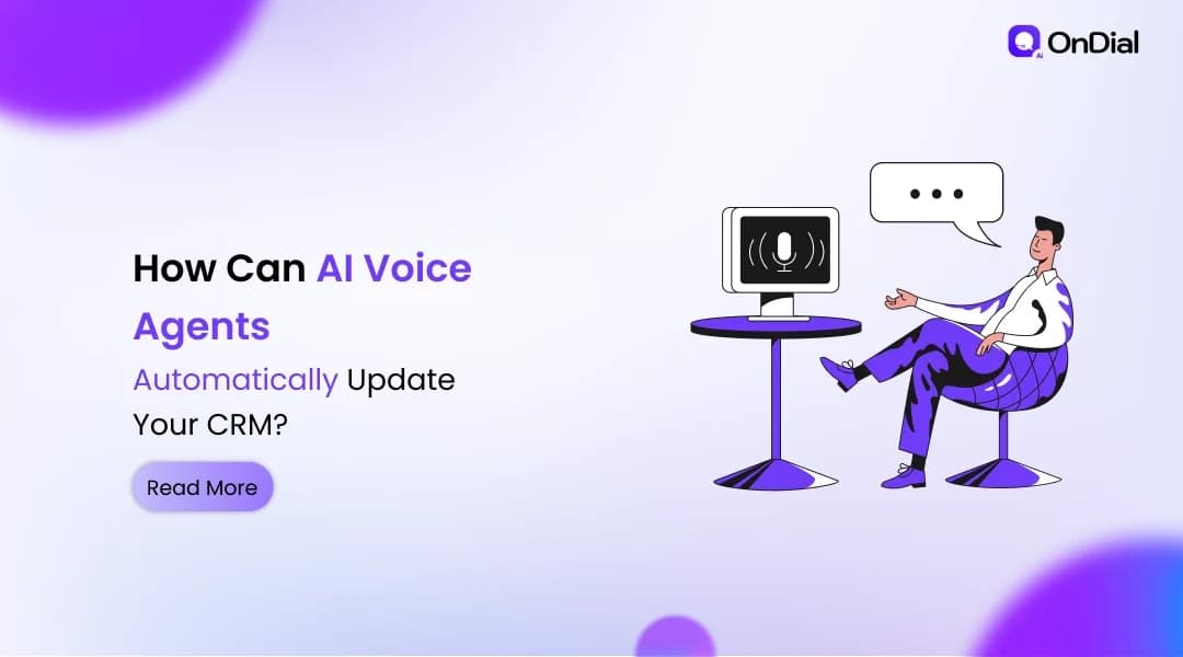 How Can AI Voice Agents Automatically Update Your CRM?