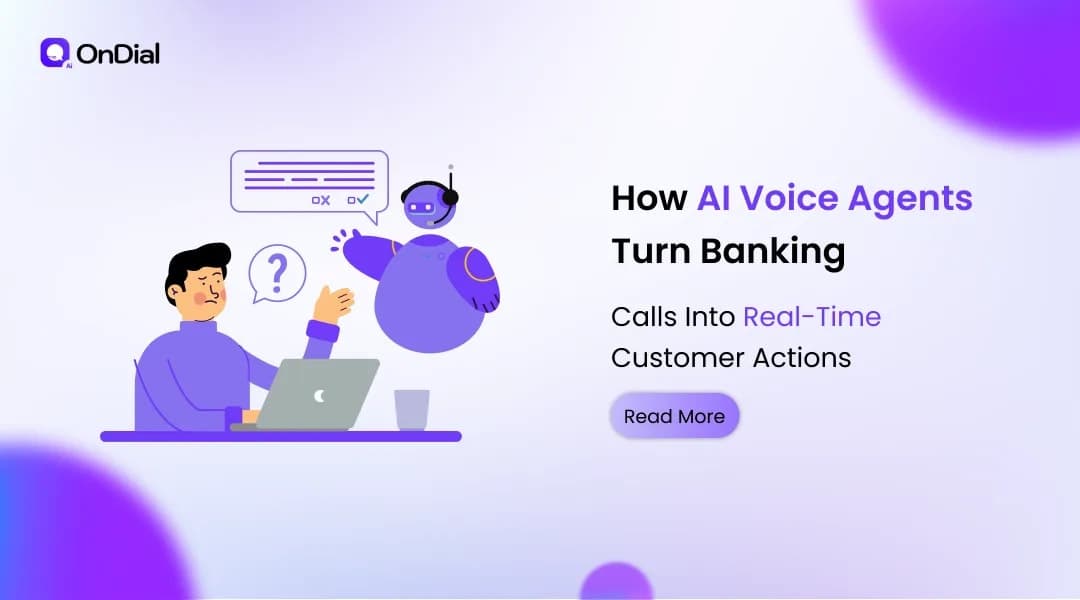 How AI Voice Agents Turn Banking Calls Into Real-Time Customer Actions